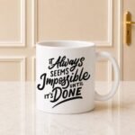 Always Seems Impossible Mug gift delivery in Pakistan