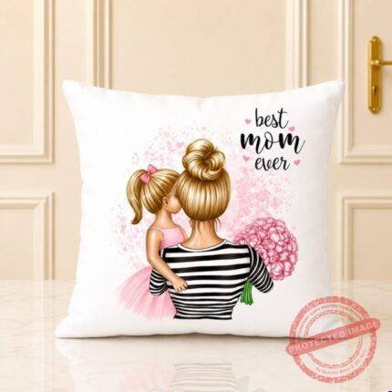 Best Mom Ever Cuhsion personalised gift by Mother’s Day for Mothers Day