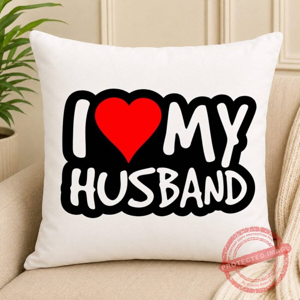 I Love My Husband Cushion I Love My Husband Cushion for Anniversary